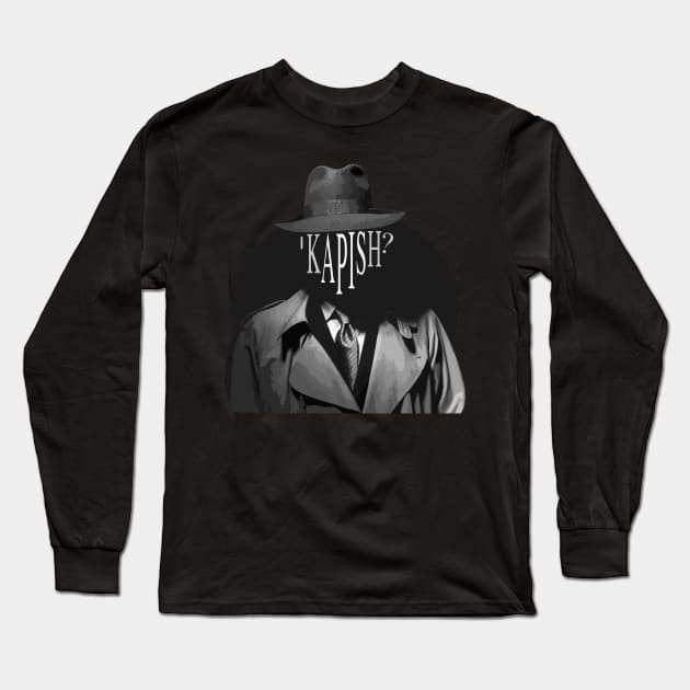 Mafia Film Fanatic - Kapish - Merch Long Sleeve T-Shirt by WaltTheAdobeGuy